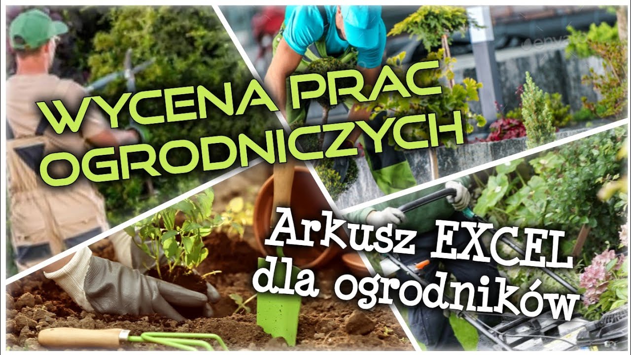 Jak wyceniać prace ogrodnicze? Arkusz Excel do wyceny prac ogrodniczych!