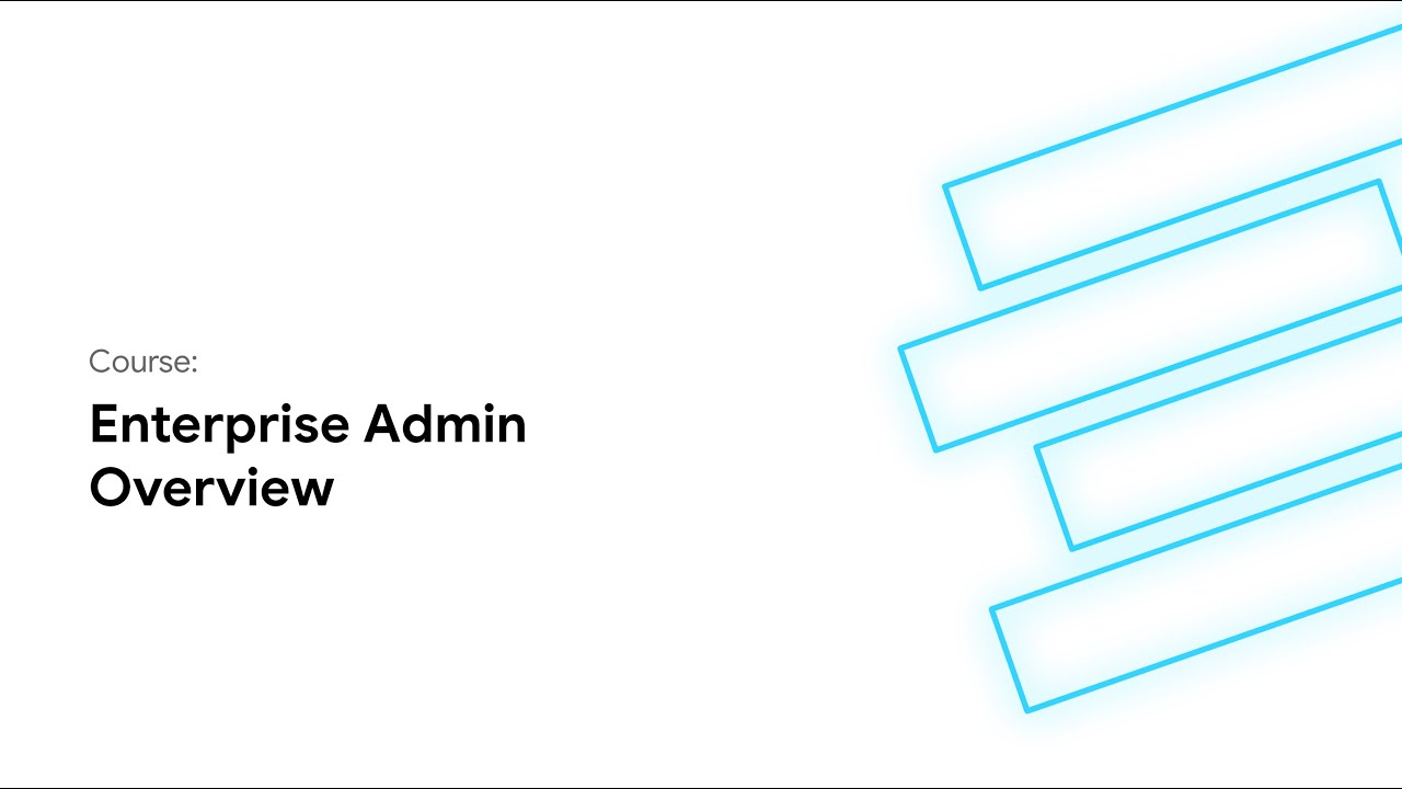 Intro: Enterprise Admin Course