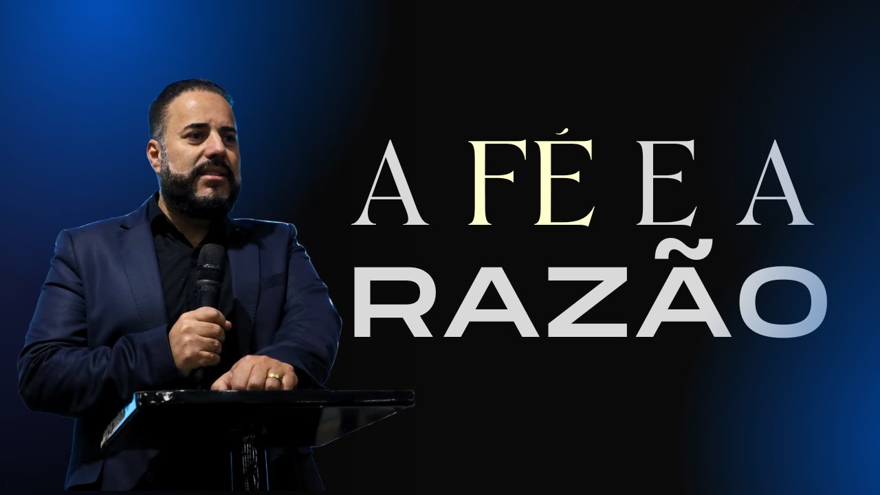 A FÉ E A RAZÃO | PR FABIANO CASTRO