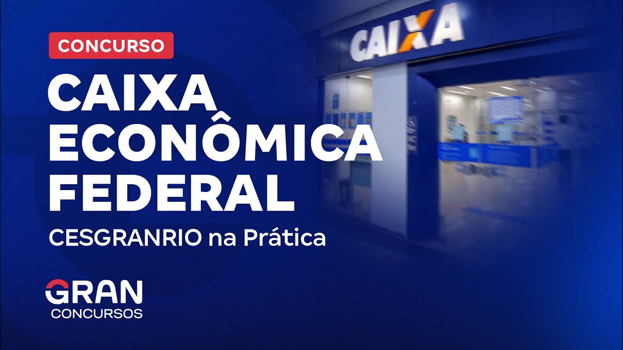 Concurso Caixa Econômica Federal - CESGRANRIO na Prática
