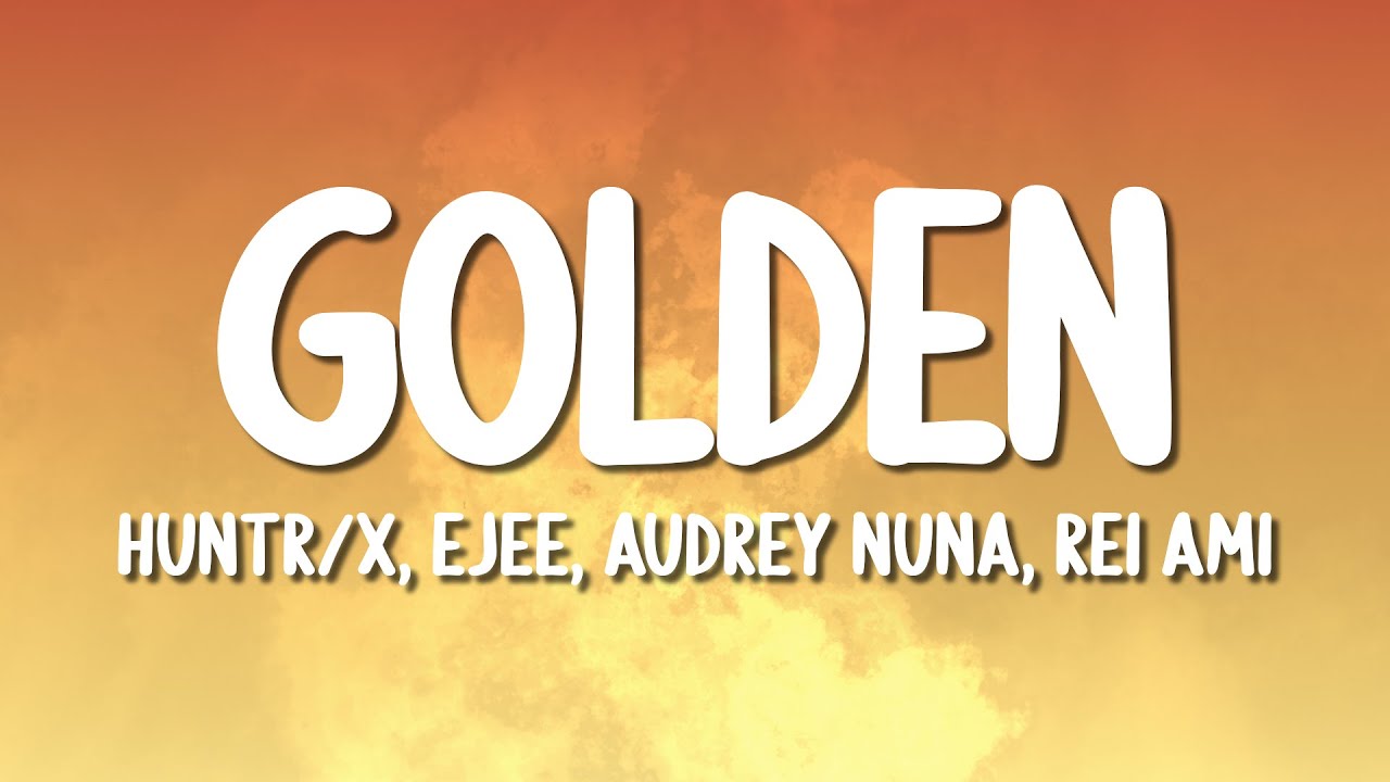 HUNTR/X - GOLDEN (KPop Demon Hunters) (Lyrics)