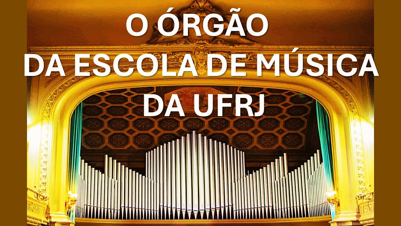 O Órgão da Escola de Música da UFRJ - M. A. Lischt, A. Rachid, A. Aguiar Jr., J. L Aquino