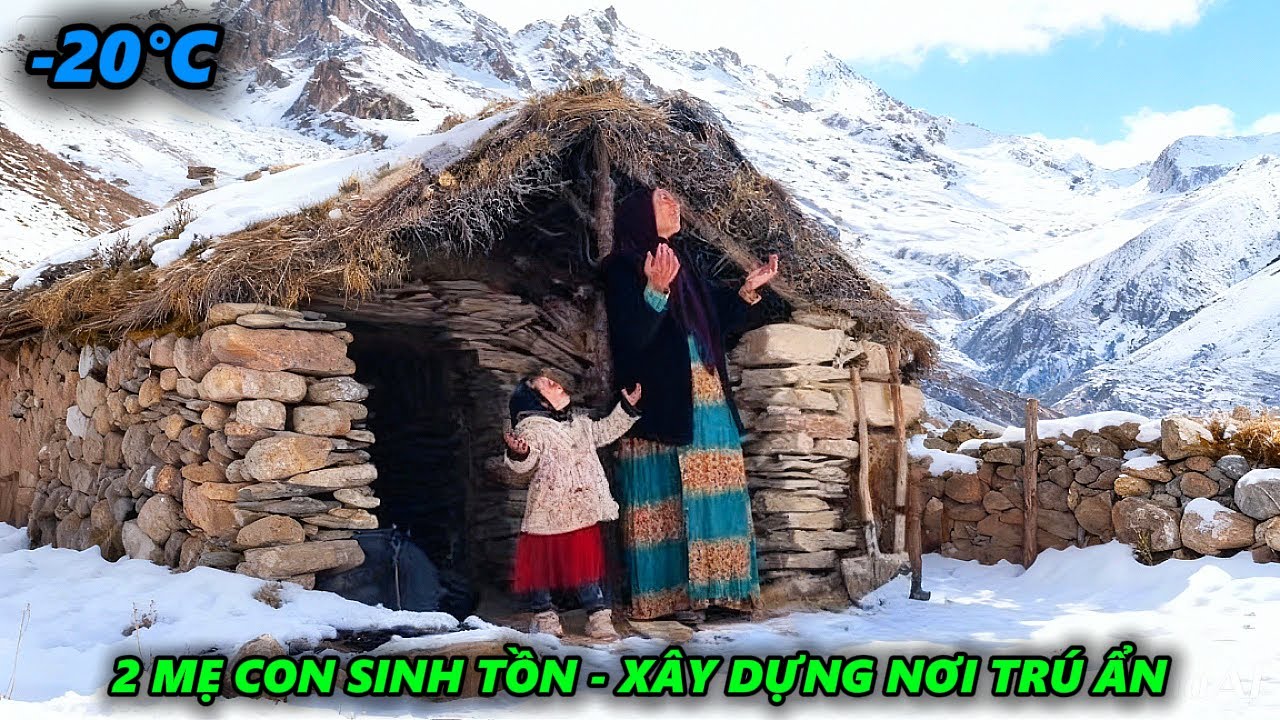 Cuộc sống du mục Iran: 2 mẹ con Ham xây nhà đá sinh tồn trên đỉnh Zagros hùng vĩ