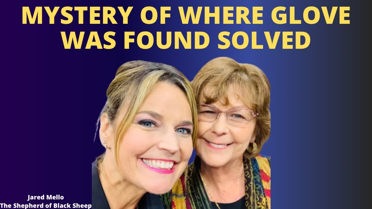 Mystery Of Where Glove Was Found Solved And Savannah Guthrie Posts New Video