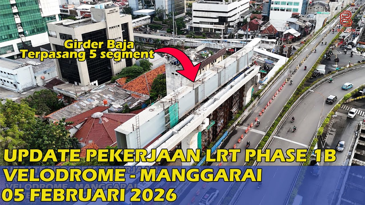 Update Progress Pekerjaan LRT Fase 1B Velodrome - Manggarai 05/02/2026 (Section Perempatan Matraman)