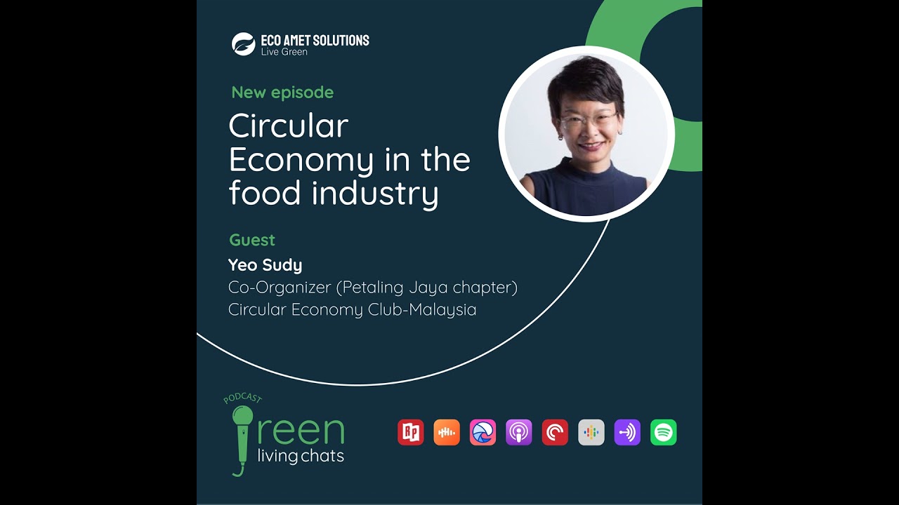 Circular Economy solutions in the food and beverage industry | Sudy Yeo (Part 2/2)