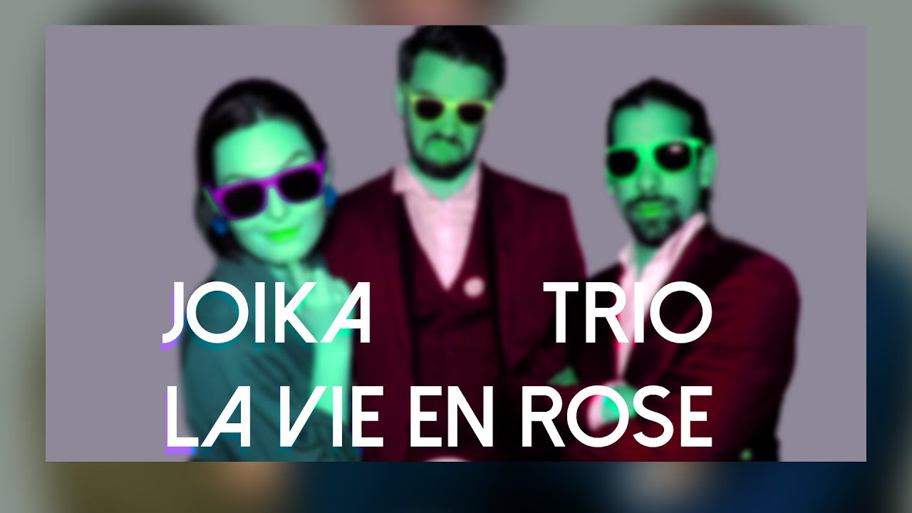 Joîka Trio - La Vie En Rose