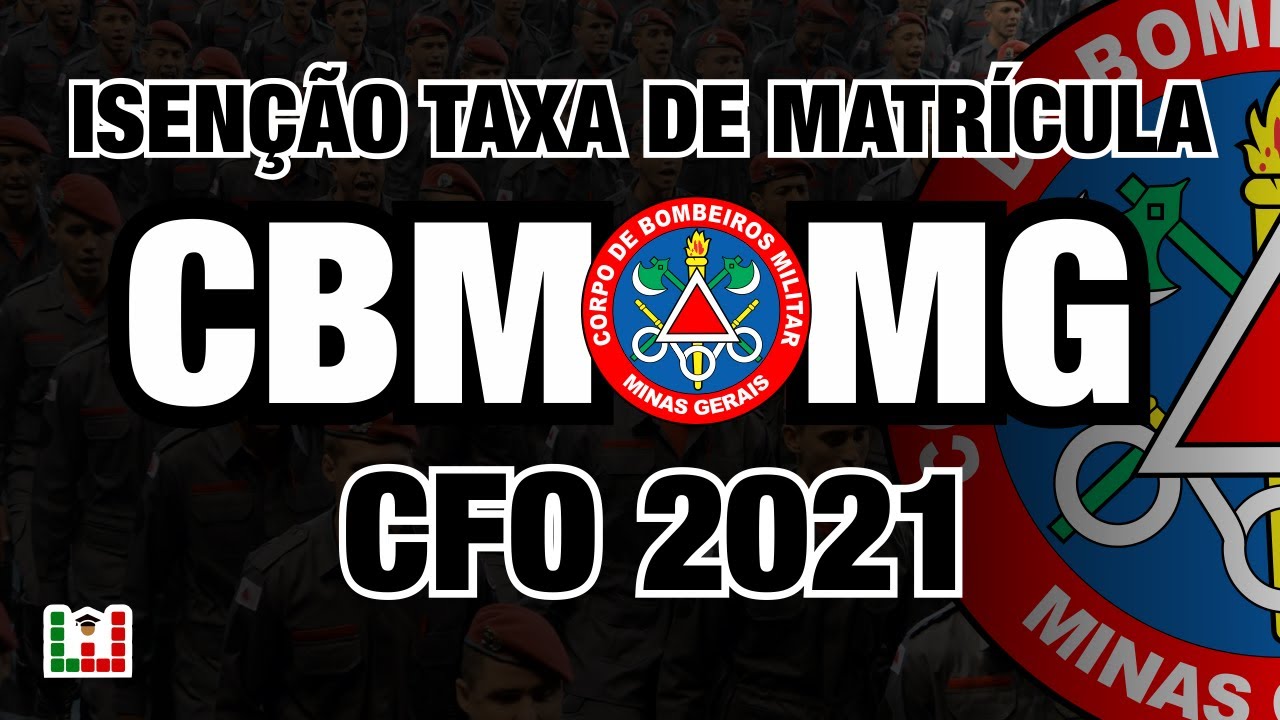 Isenção da Inscrição Concurso Bombeiros MG CFO 2021