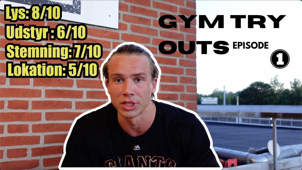 GYM TRY-OUTS / Bedømmer Gym og fitness Aalborg!