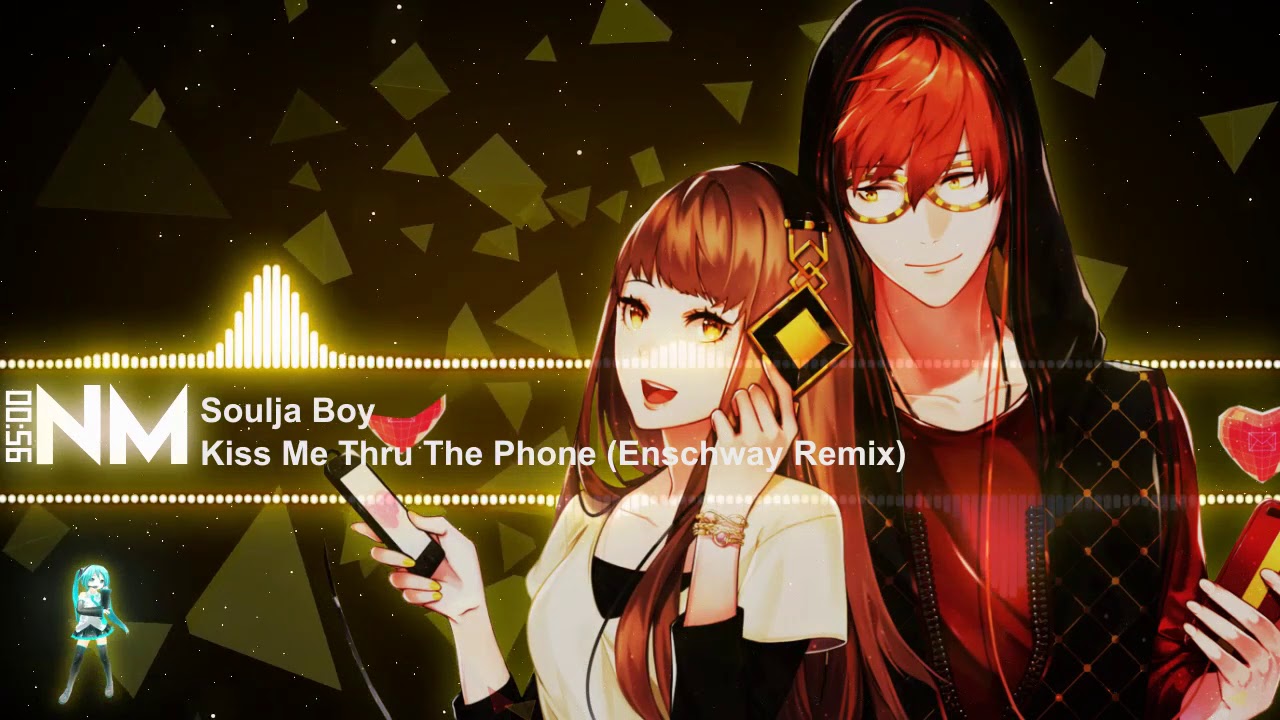 【Nightcore】Kiss Me Thru The Phone [Soulja Boy] (Enschway Remix)