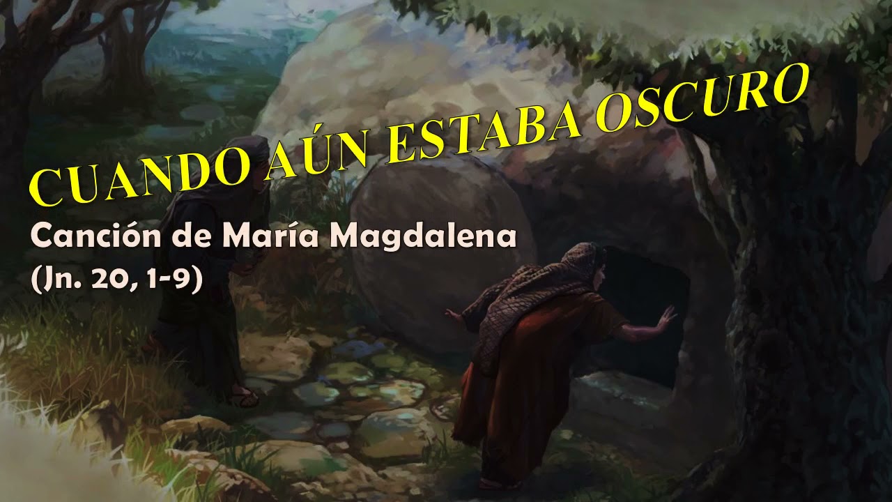 CUANDO AÚN ESTABA OSCURO ( Canción de María Magdalena) Salomé Arricibita