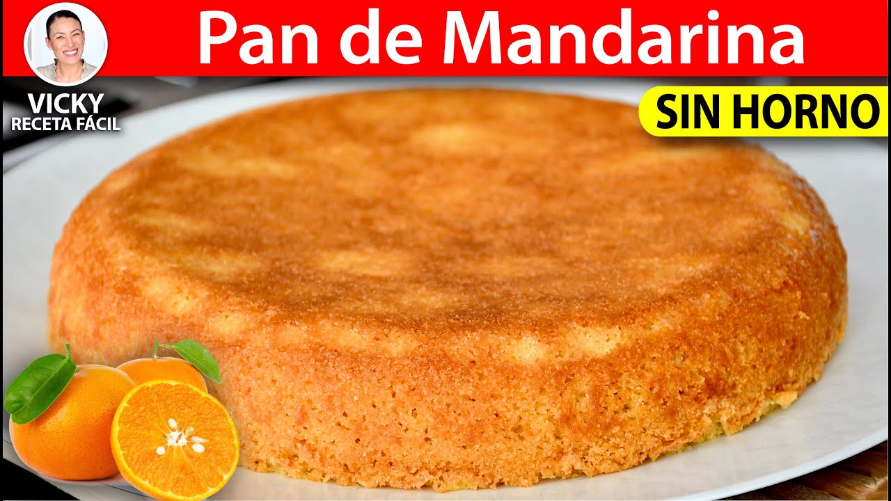PAN DE MANDARINA SIN HORNO | Vicky Receta Facil