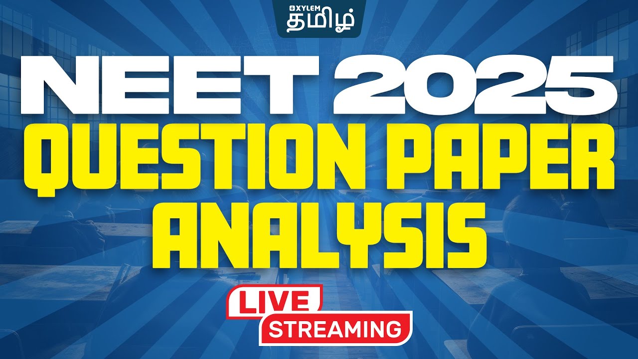 🤗QUESTION Paper Analysis🤗NEET Exam 2025 🔥| Xylem NEET Tamil