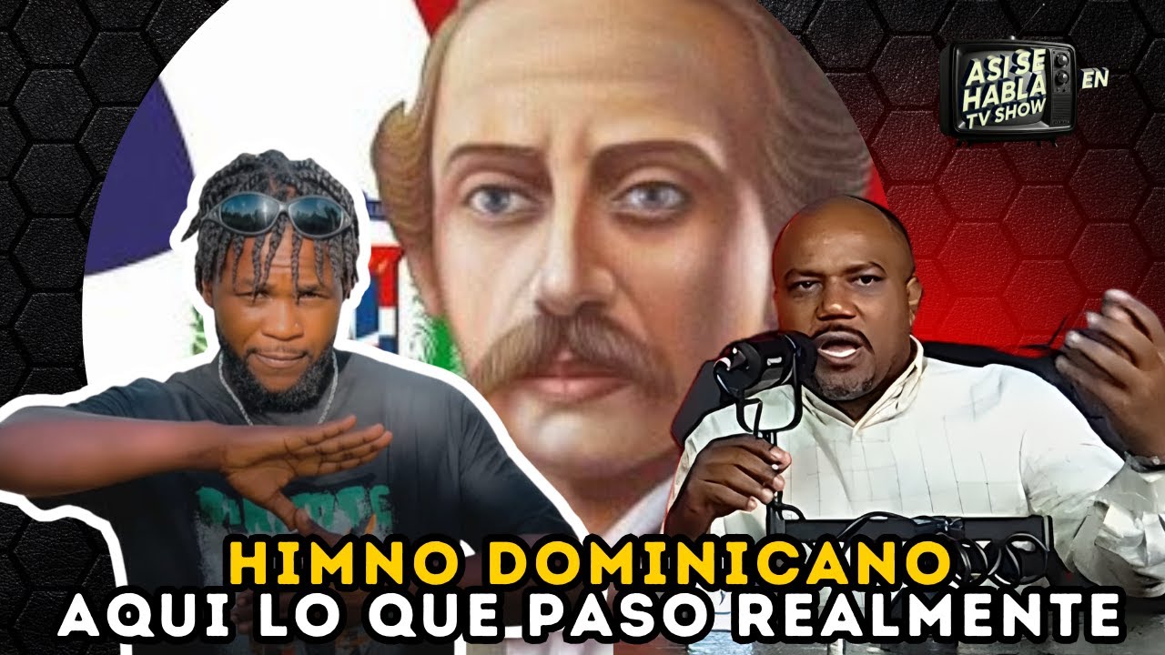 LO QUE PASO CON EL HIMNO NACIONAL DOMINICANO AQUÍ TODA LA VERDAD