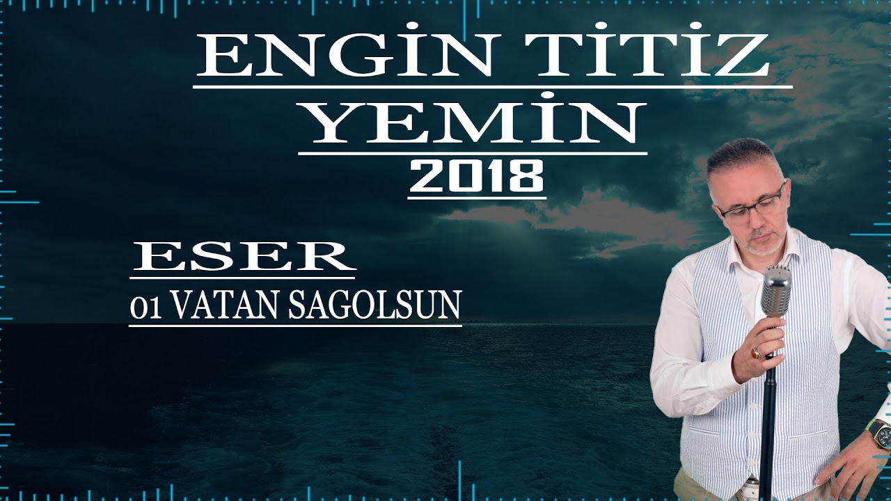 ENGİN TİTİZ 01 VATAN SAGOLSUN
