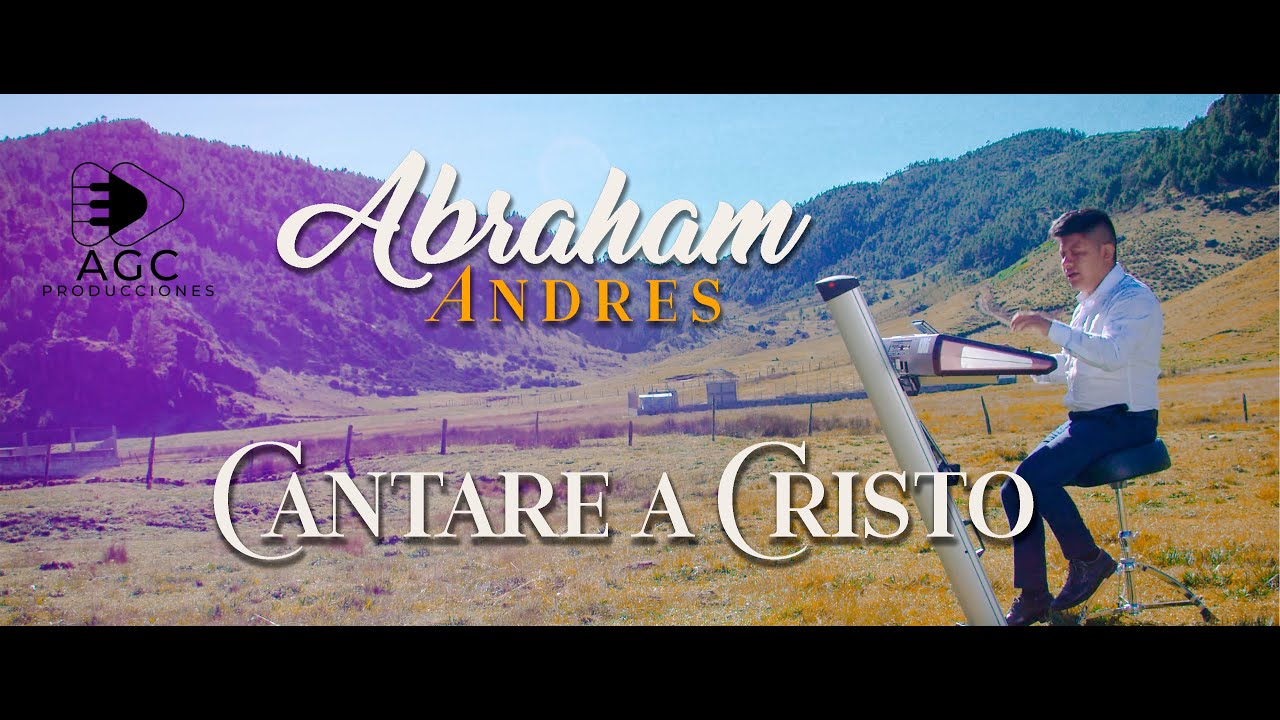 Cantare a Cristo//Abraham Andres