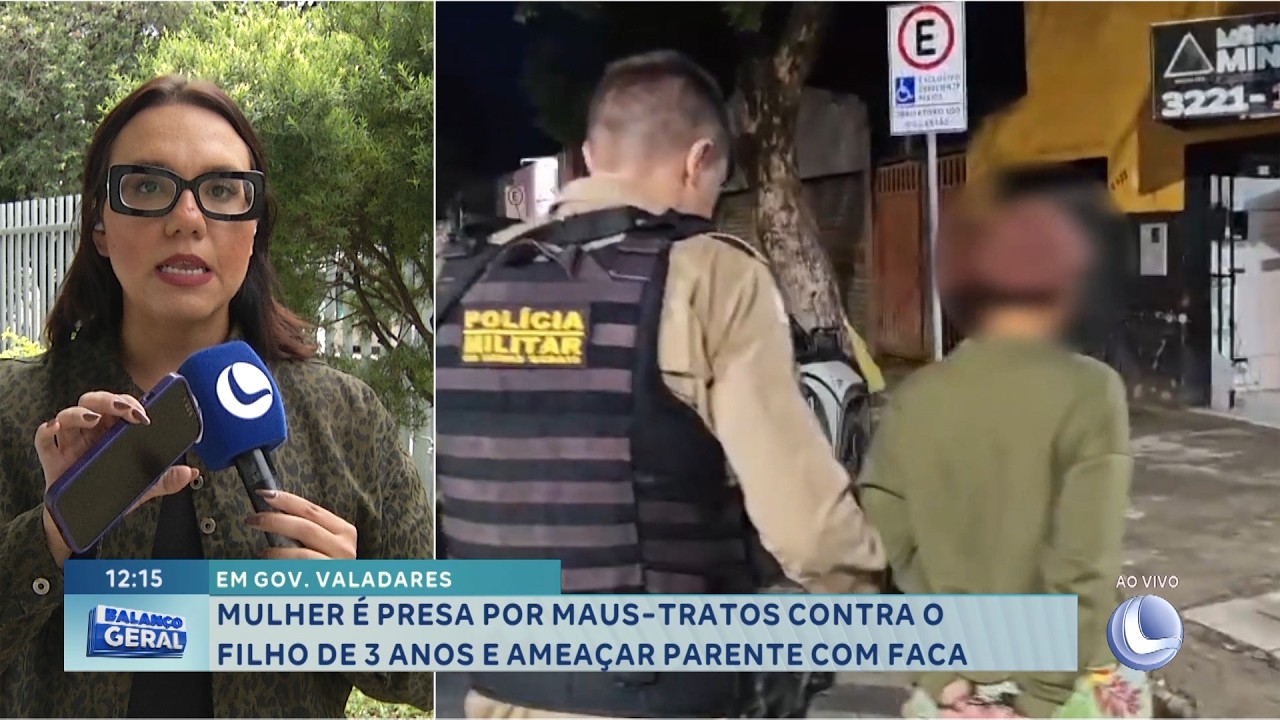 Maus-tratos: Mulher é presa por agredir filho de 3 anos em Governador Valadares.