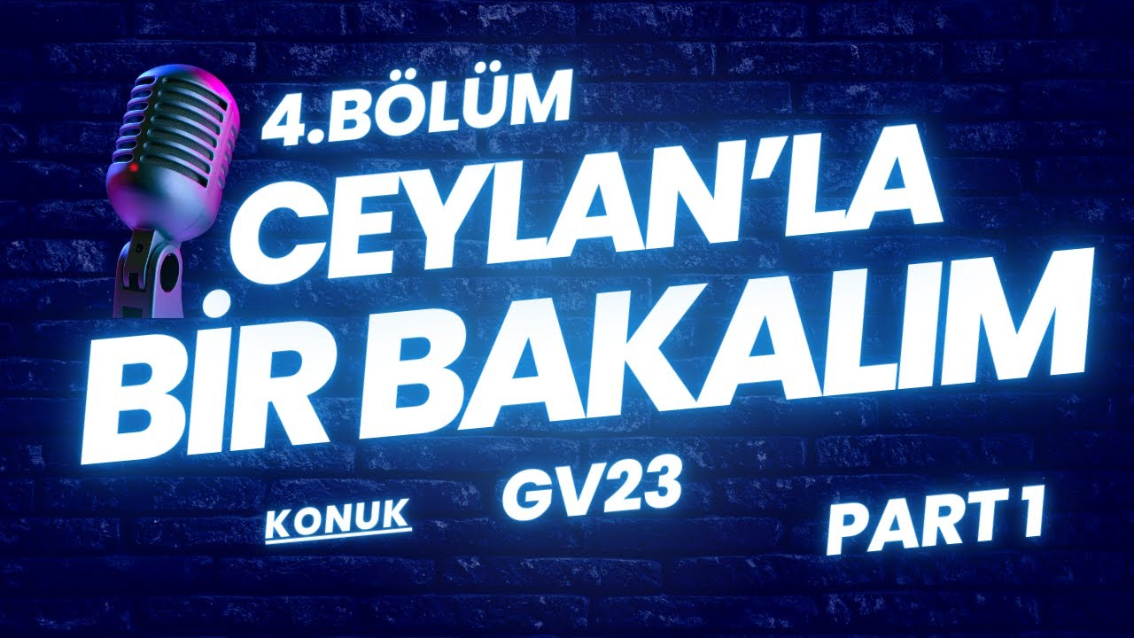 CEYLAN'LA BİR BAKALIM-GV23-PART1