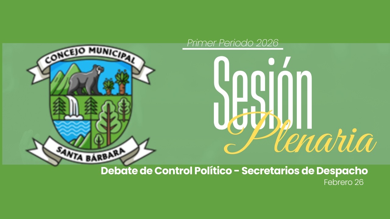 Sesión # 020 - Primera parte - Concejo Municipal Santa Bárbara 2026