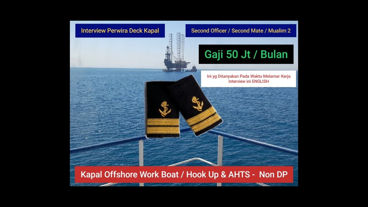 Interview Second Officer Candidate for Offshore Ship | Workboat, Hook Up, AHTS-Non DP | Good Salary