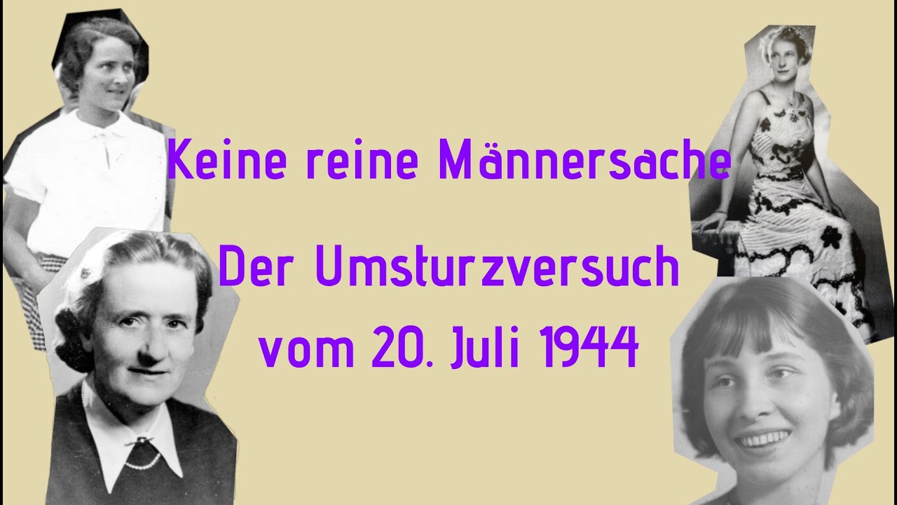 Keine reine Männersache - Der Umsturzversuch vom 20. Juli 1944