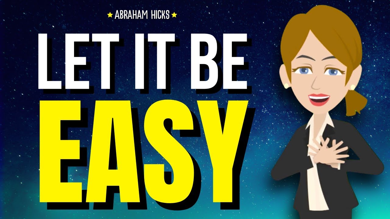 Why the Easy Way Is the Right Way! ✨ Abraham Hicks 2025