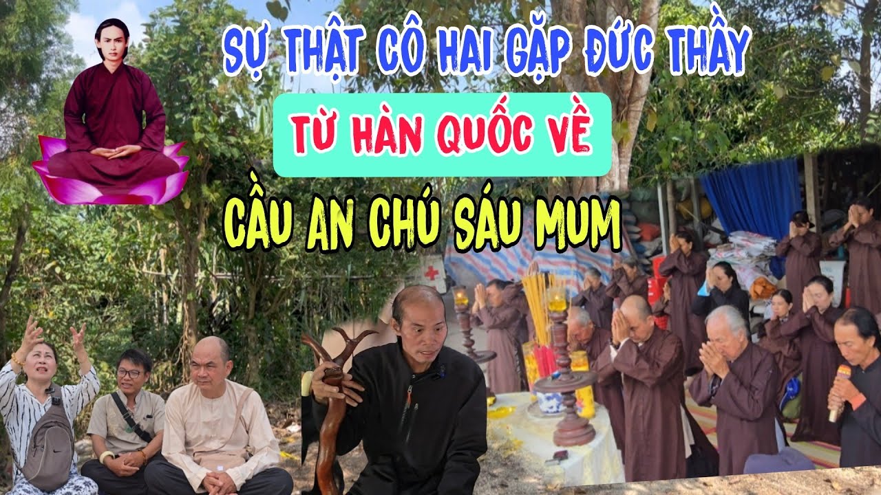 Sự Thật 👉Cô Hai Gặp Đức Thầy Từ Hàn Quốc Về Cầu An Chú Sáu Mum | Châu Phú Hảo Hòa