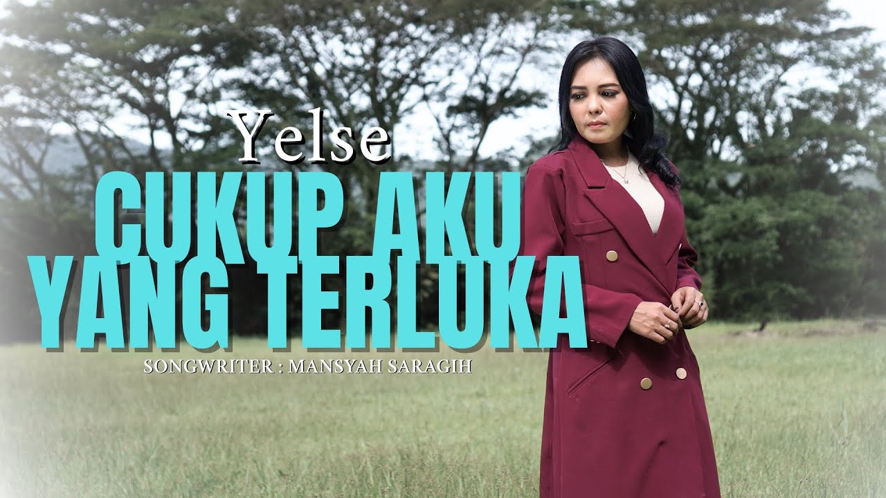 Yelse - Cukup Aku Yang Terluka (Official Music Video)