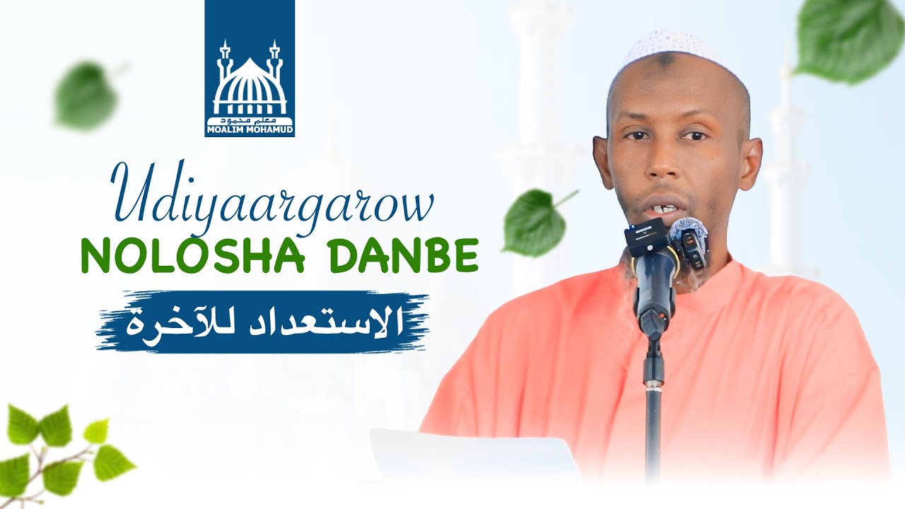 Udiyaargarow Nolosha Danbe | Macalin Maxamuud