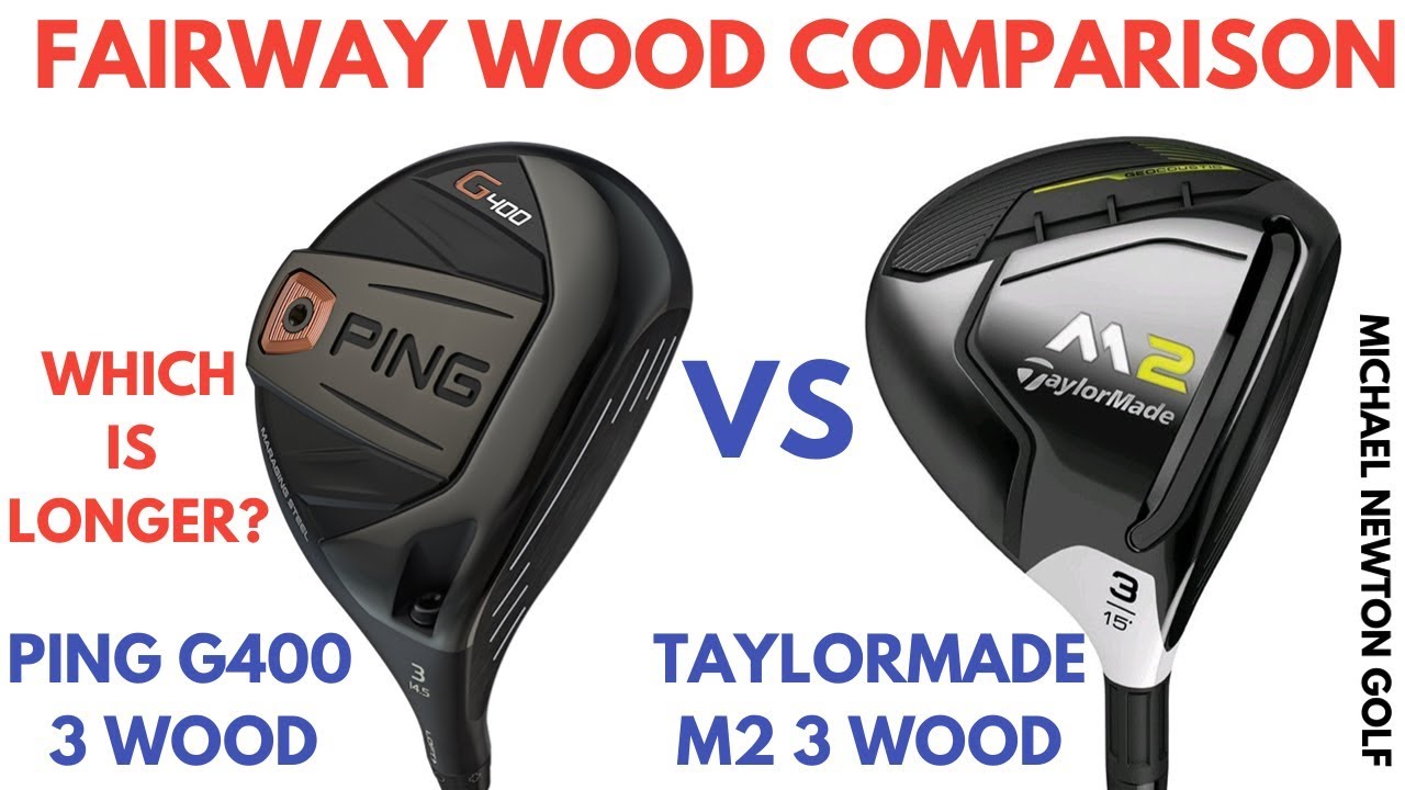 Ping G400 3 Wood V TaylorMade M2 3 Wood Head To Head