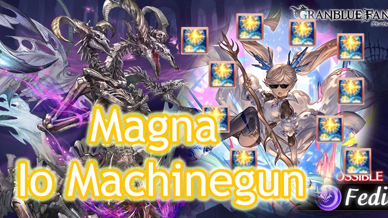 [Granblue Fantasy] Light Magna - Fediel Raid farming with Io Machine gun