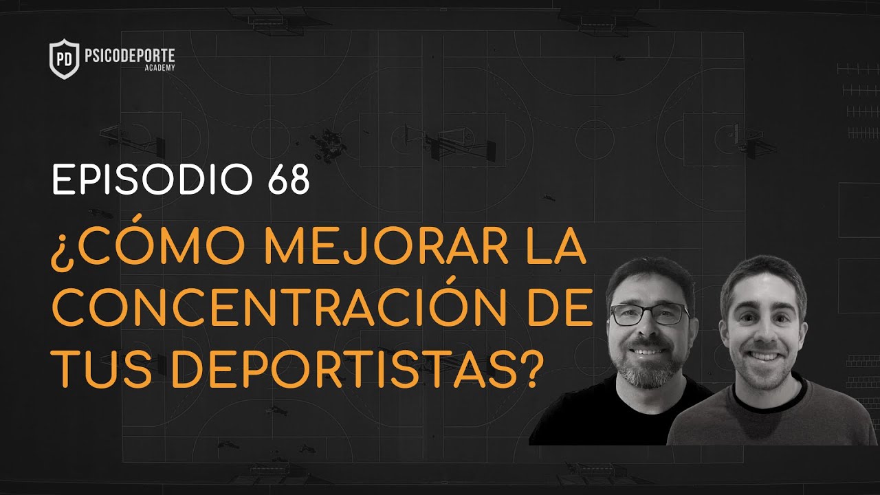 Podcast EP68: ¿Cómo mejorar la concentración de tus deportistas?