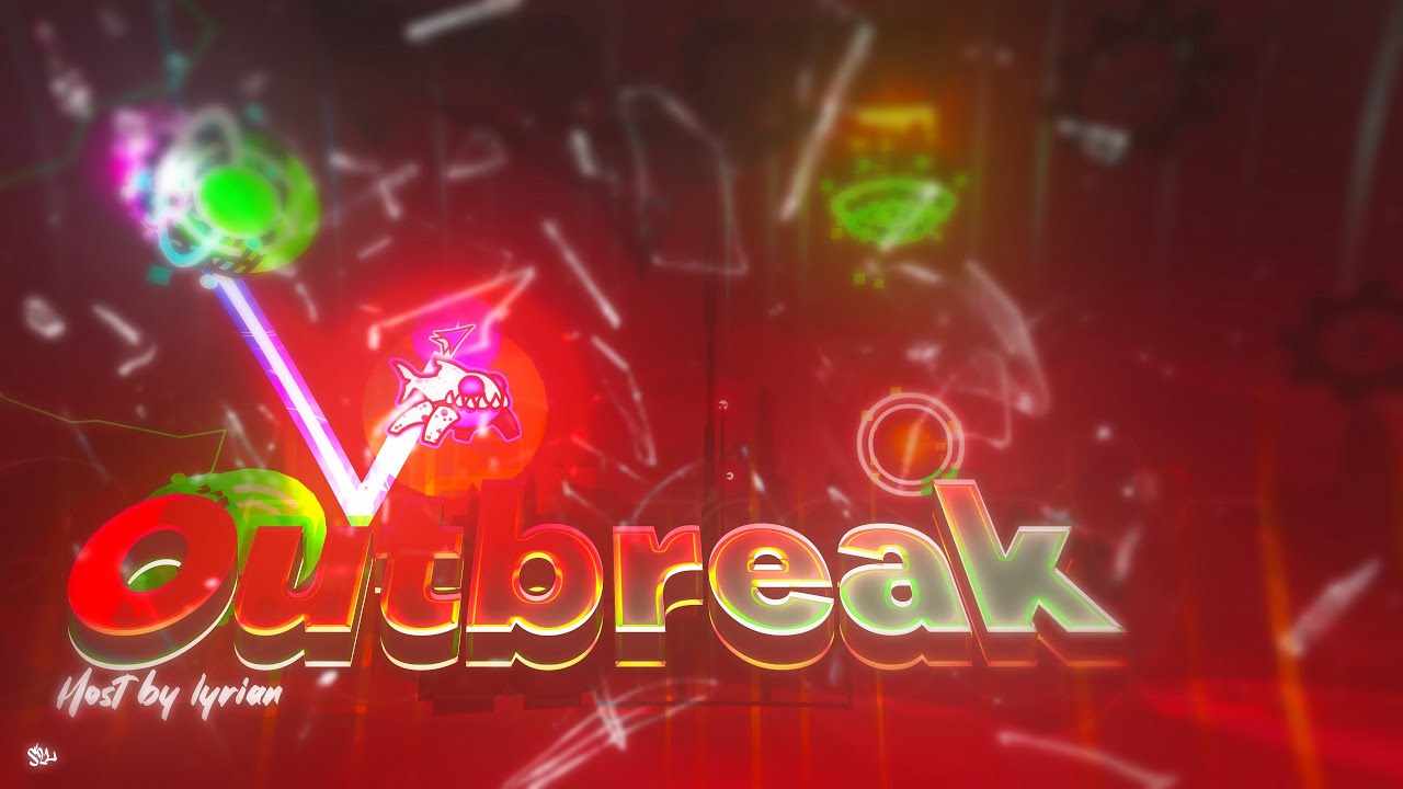 “Outbreak” FULL LAYOUT by Lyrian and more (Upcoming Extreme demon) | Geometry Dash 2.1