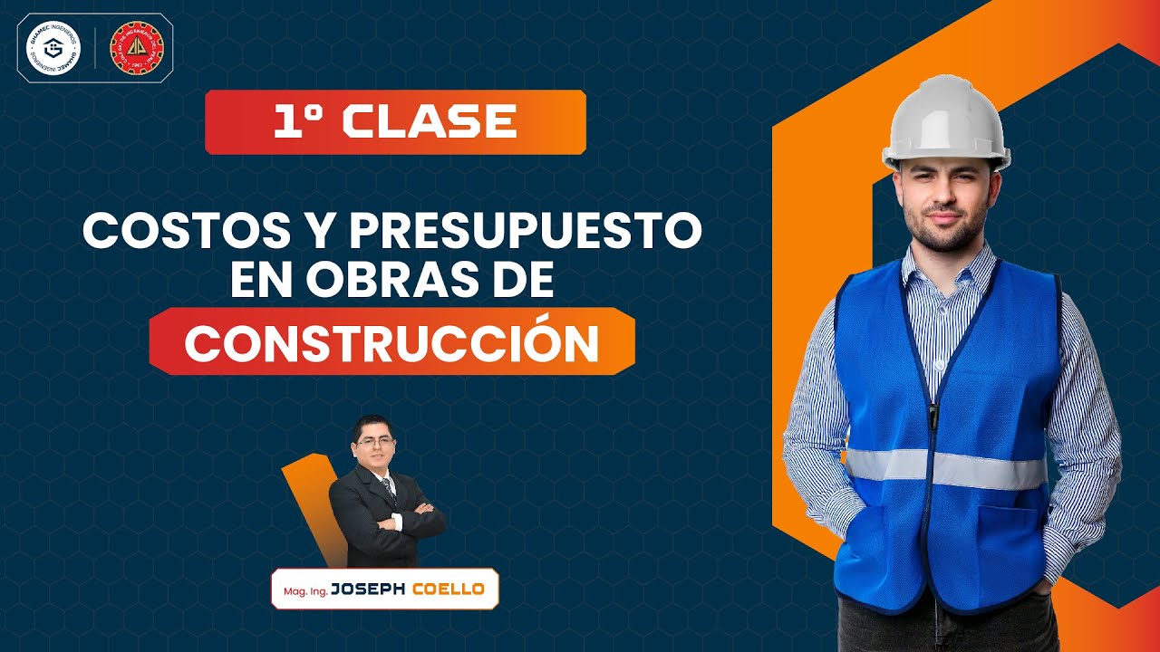 📙CLASE 1 de 8 | Costos y Presupuesto en Obras de Construcci&oacute;n