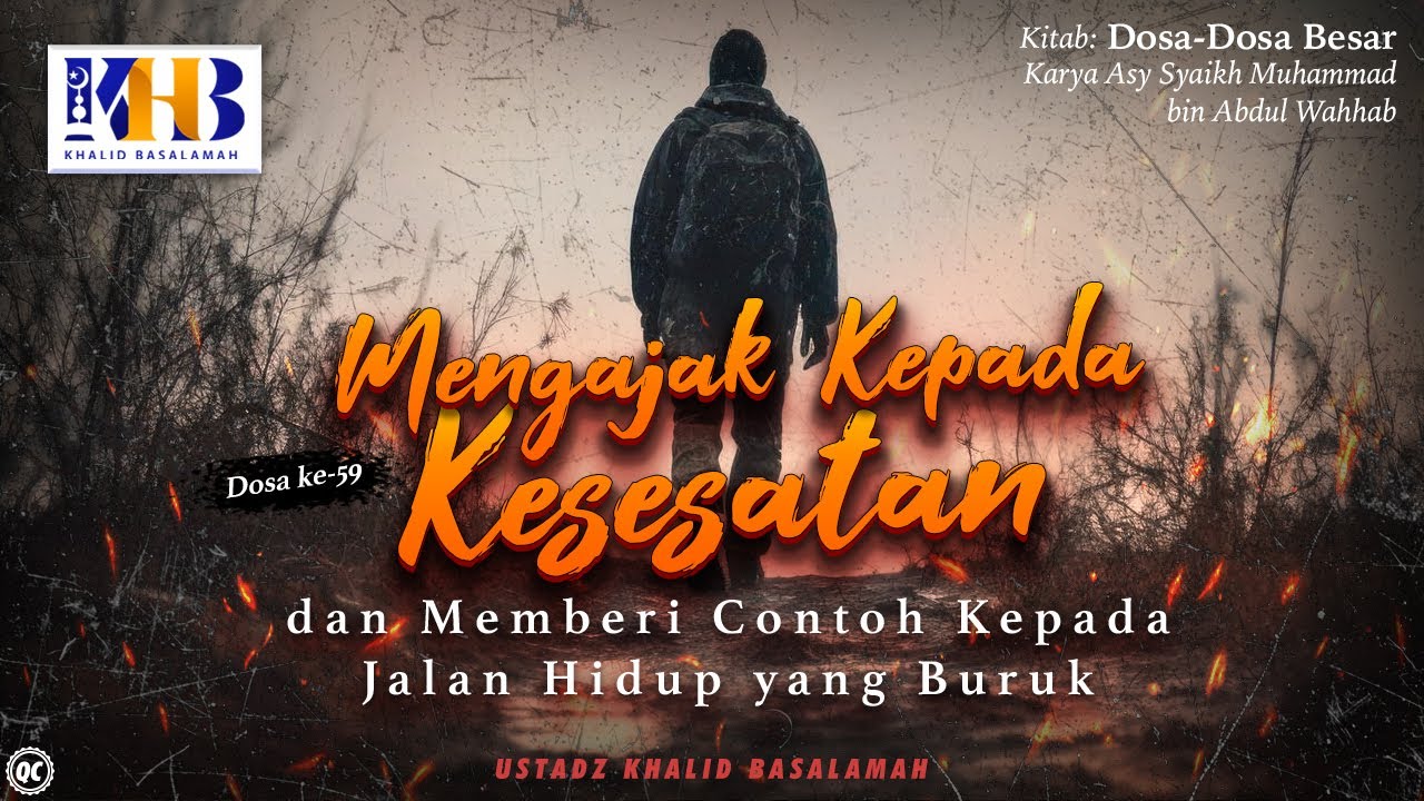 Dosa-Dosa Besar #59 – Mengajak Kepada Kesesatan dan Memberikan Contoh Kepada Jalan Hidup Yang Buruk