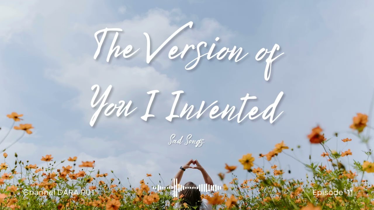The Version of You I Invented Newest Heartbreak Ballads || English Sad Songs🔥