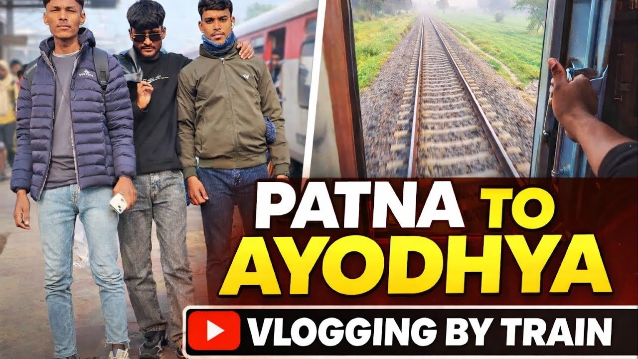 Patna से Ayodhya तक का सफर 🚆🙏राम नगरी की पहली झलक ❤️Full journey vlog | Must watch till end