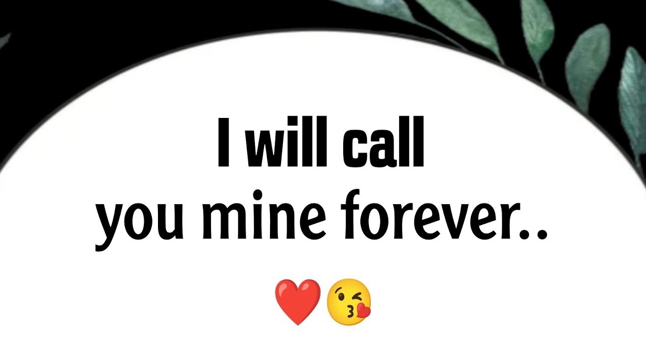 Love Messages For Her ❤️ - I Will Call You Mine Forever.. @heartsmessages