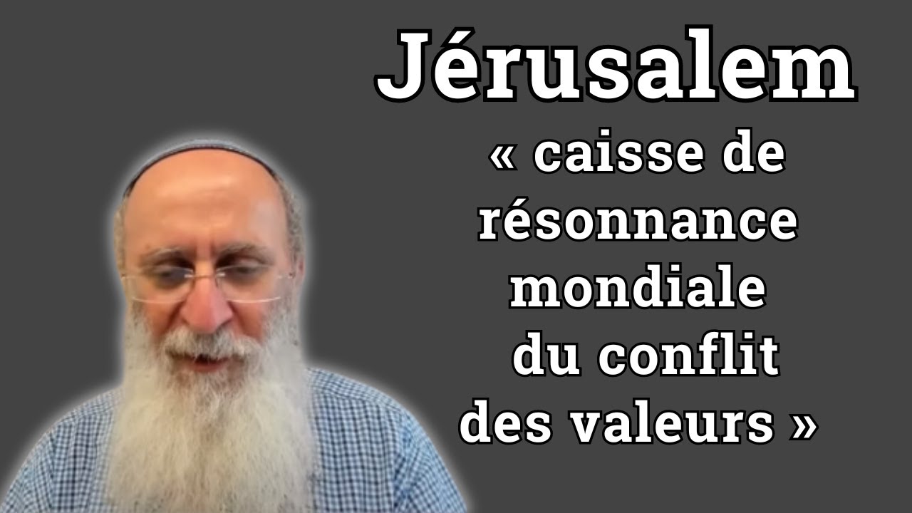 Jérusalem et l’affrontement des civilisations -  Rav Oury Cherki