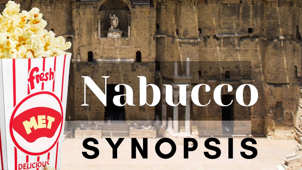 Nabucco by Giuseppe Verdi - The synopsis (plot/summary/content) - Metropolitan Opera in Cinemas