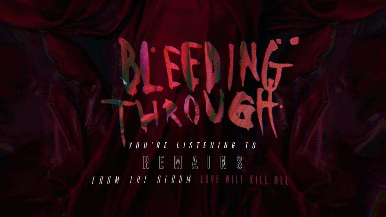 Bleeding Through - Remains (OFFICIAL AUDIO)