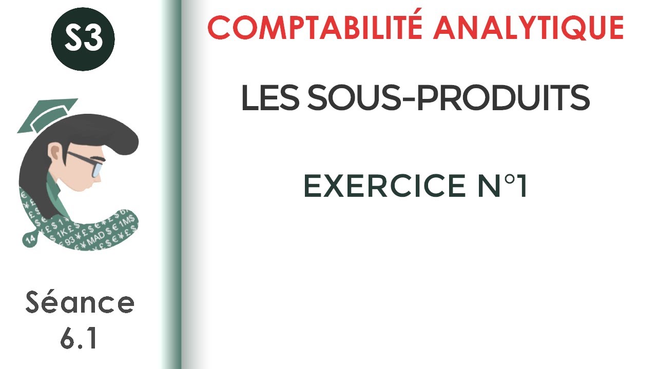 Les Sous-produits; exercice corrigé  N°1 #La_Comptabilité_analytique