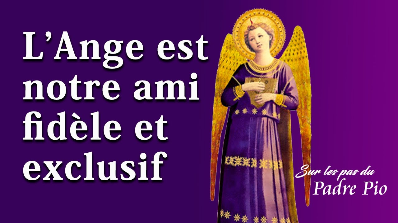 Padre Pio décrit notre ange gardien, et c’est magnifique !