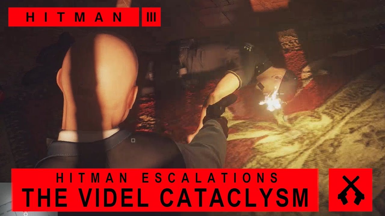 Hitman World of Assassination - Эскалация - Катаклизм Видель