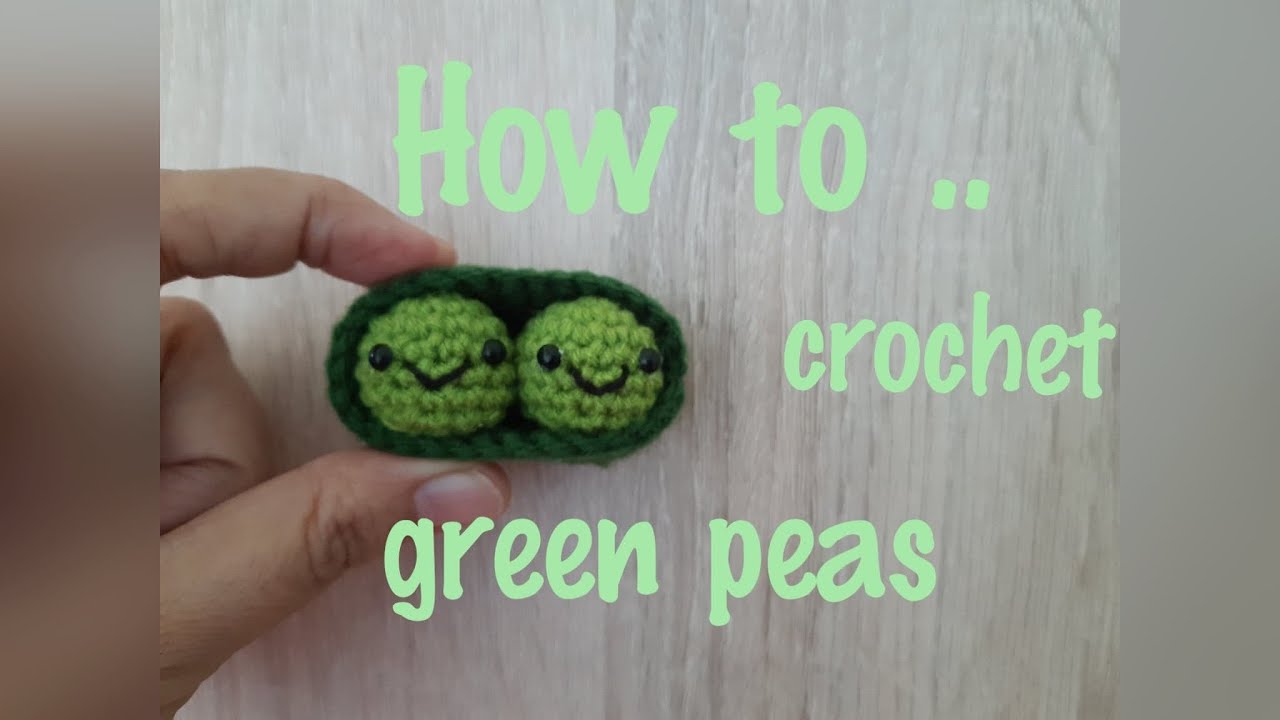 EP.31 ถักตุ๊กตาถั่วลันเตา/How to crochet green peas./Free pattern