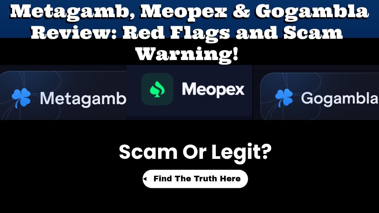 Metagamb, Meopex & Gogambla Reviews: Legit or Another Scam With Withdrawal Issues?