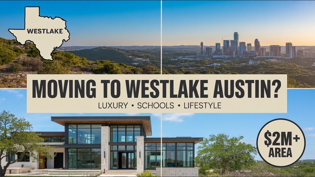 Moving to Westlake Austin TX: Cost, Schools, Homes & Lifestyle