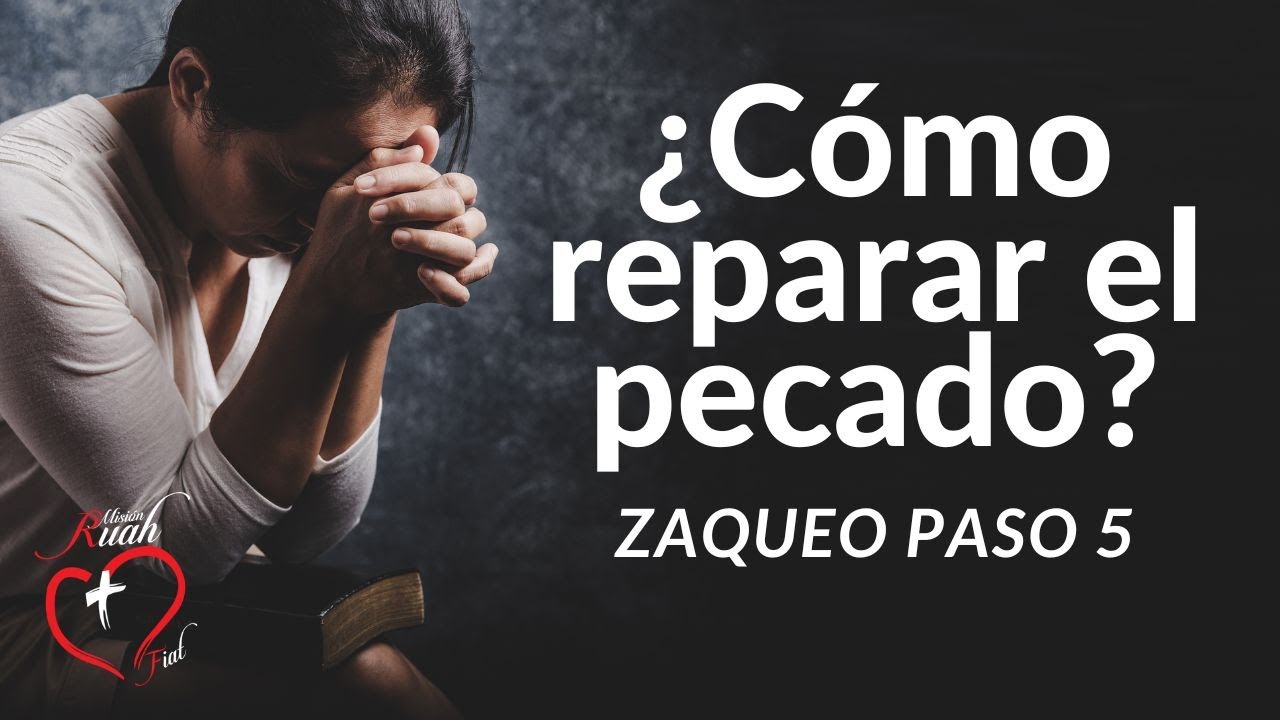 5. ¿CÓMO REPARAR PECADOS?. Zaqueo paso 4 | Misión Ruah