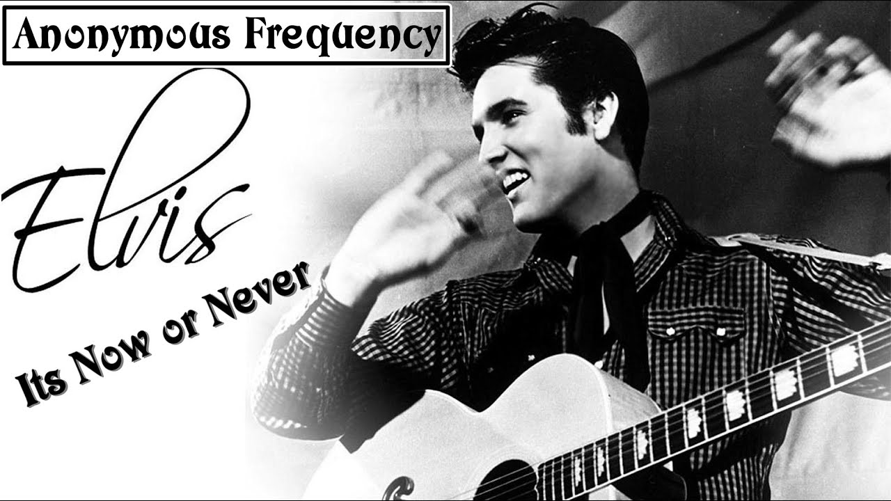 Elvis Presley - Its Now or Never /Anonymous Frequency 2k22/