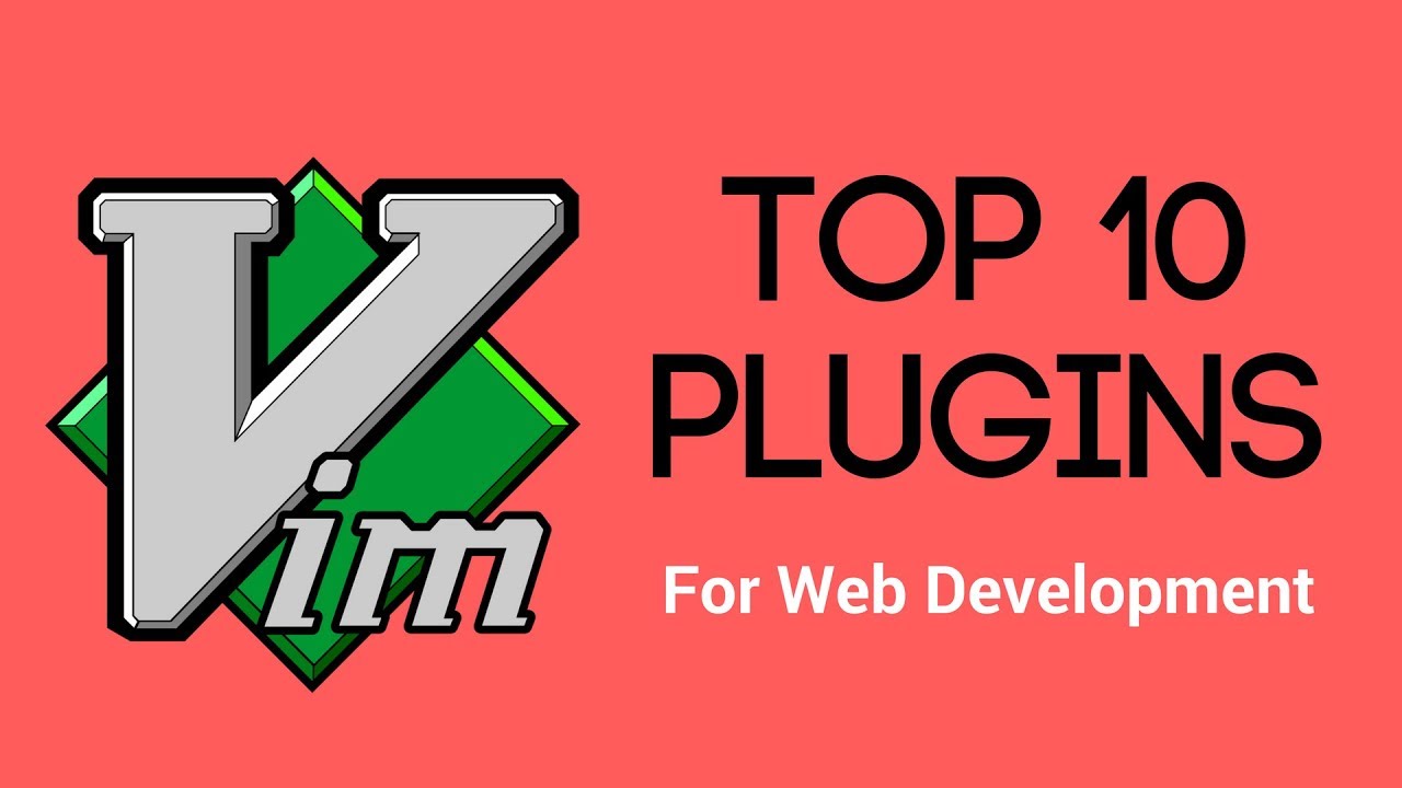 Top 10 Must Have VIM Plugins for Web Development